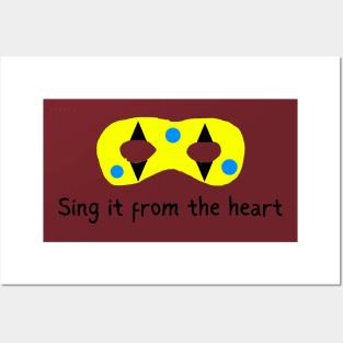 Sing it from the heart Posters and Art